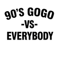 90's GOGO vs EVERYBODY
